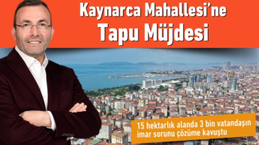 Kaynarca Mahallesi’ne tapu müjdesi