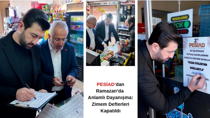 PESİAD’dan Ramazan’da Anlamlı Dayanışma: Zimem Defterleri Kapatıldı