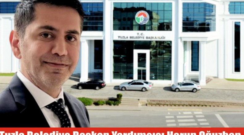 Tuzla Belediye Başkan Yardımcısı Harun Oğuzhan Tuzla Belediyesi Encümen Başkanı Oldu.