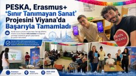 PESKA, Erasmus+ “Sınır Tanımayan Sanat” Projesini Viyana’da Başarıyla Tamamladı