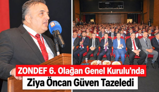 ZONDEF 6. Olağan Genel Kurulu’nda Ziya Öncan Güven Tazeledi